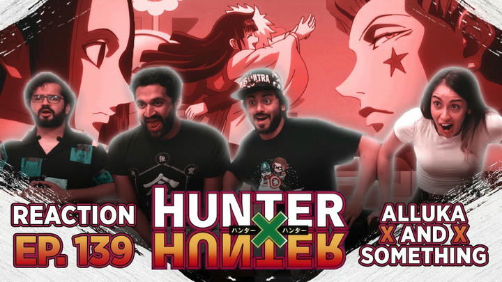 Hunter x Hunter - Episode 139 Alluka x And x Something - Group Reaction