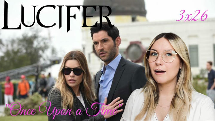 Lucifer S03E26 - "Once Upon a Time" Reaction