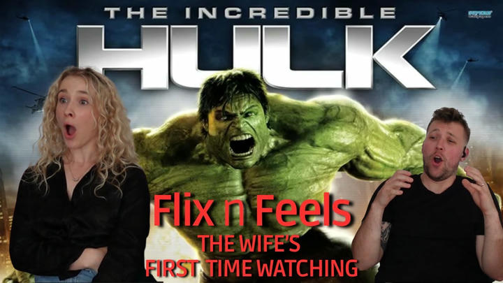 Flix n Feels - The Incredible Hulk (2008)